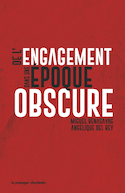 De l'engagement dans une époque obscure